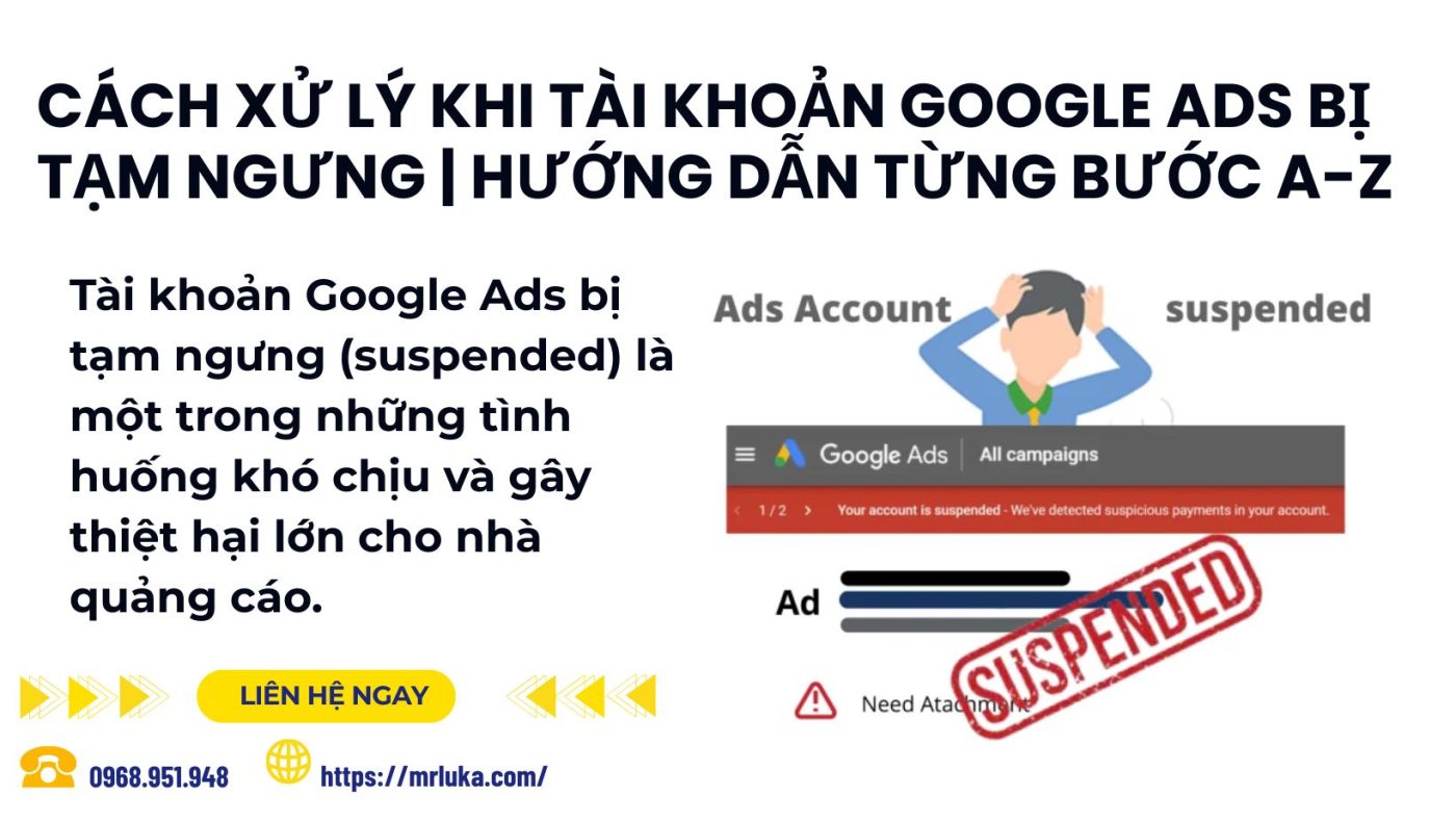 Cách xử lý khi tài khoản Google Ads bị tạm ngưng Hướng dẫn từng bước a-z