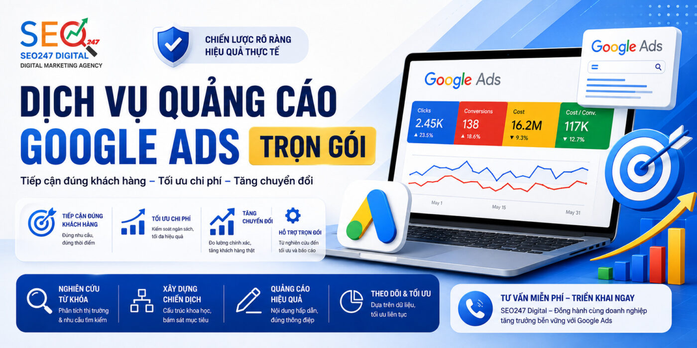 Dịch vụ chạy Google Ads trọn gói, tối ưu từ khóa, ngân sách và chuyển đổi